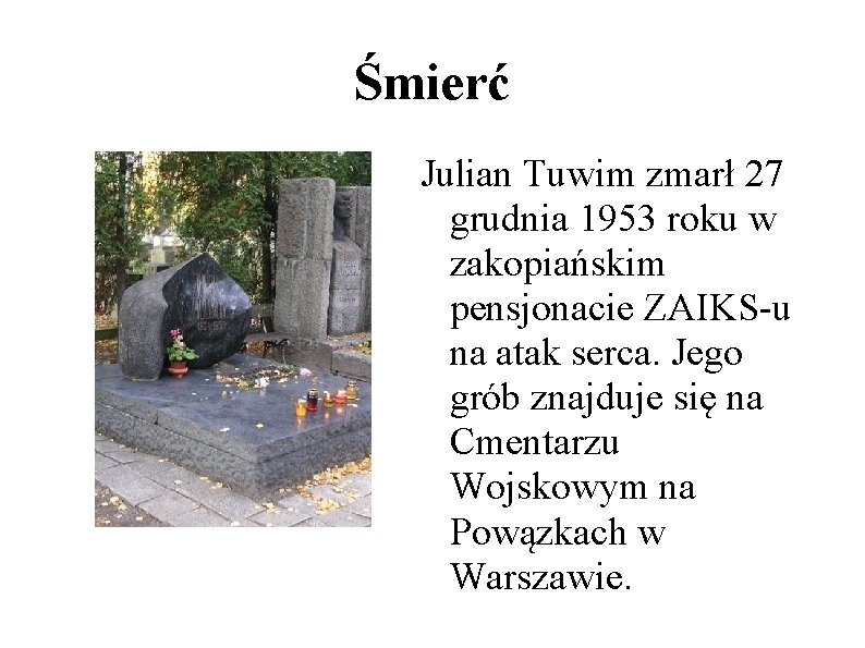 Śmierć Julian Tuwim zmarł 27 grudnia 1953 roku w zakopiańskim pensjonacie ZAIKS-u na atak