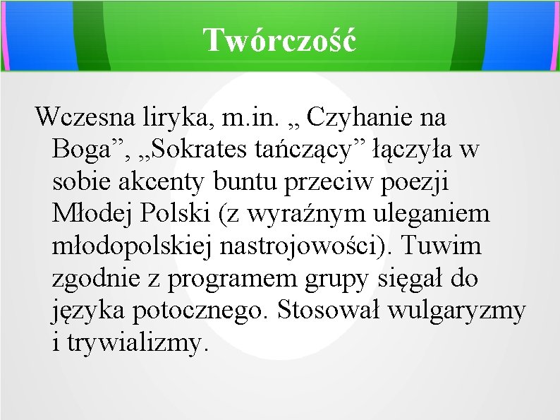 Twórczość Wczesna liryka, m. in. „ Czyhanie na Boga”, „Sokrates tańczący” łączyła w sobie