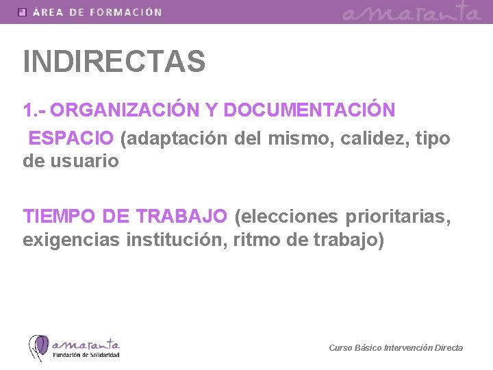 INDIRECTAS 1. - ORGANIZACIÓN Y DOCUMENTACIÓN ESPACIO (adaptación del mismo, calidez, tipo de usuario