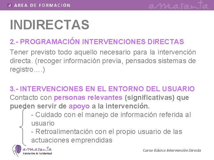 INDIRECTAS 2. - PROGRAMACIÓN INTERVENCIONES DIRECTAS Tener previsto todo aquello necesario para la intervención