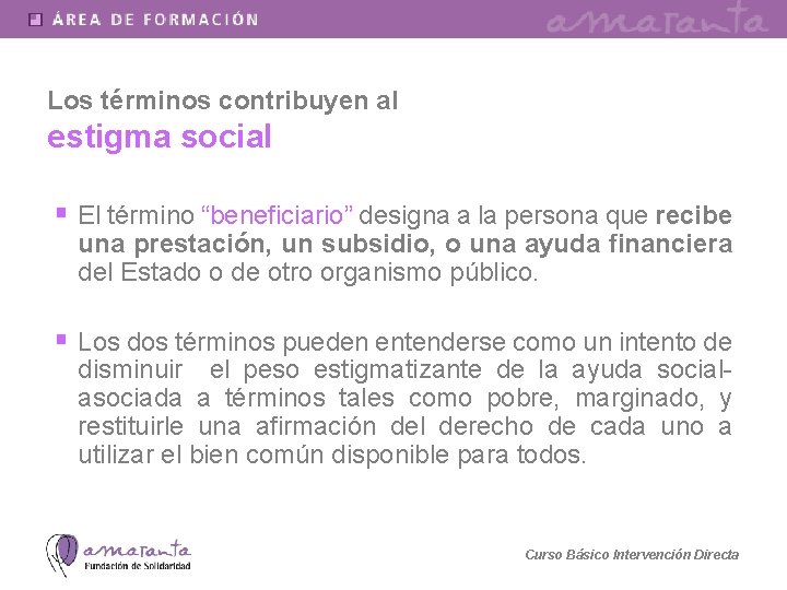 Los términos contribuyen al estigma social § El término “beneficiario” designa a la persona