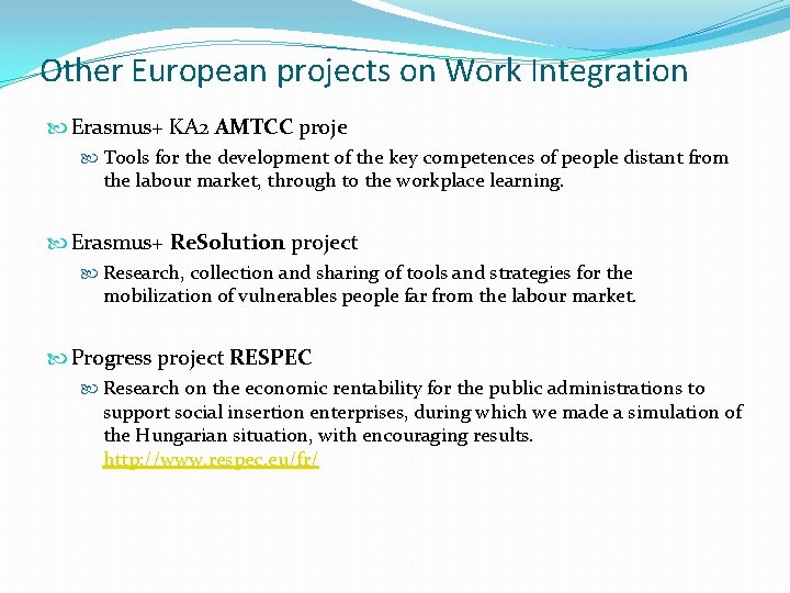 Other European projects on Work Integration Erasmus+ KA 2 AMTCC proje Tools for the