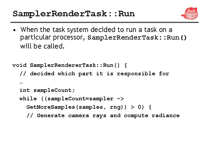 Sampler. Render. Task: : Run • When the task system decided to run a