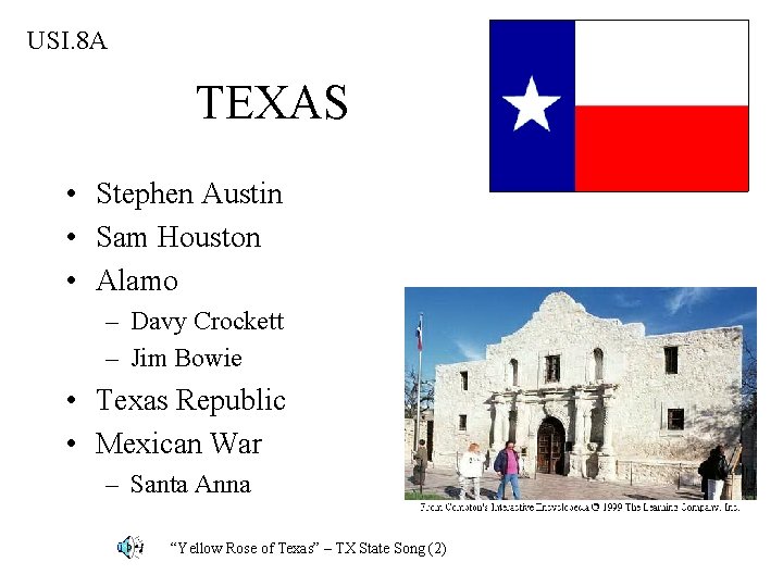 USI. 8 A TEXAS • Stephen Austin • Sam Houston • Alamo – Davy