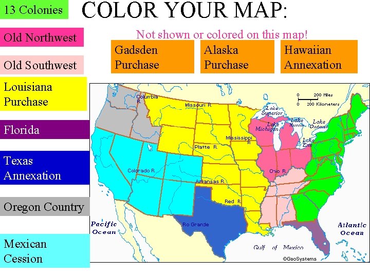 13 Colonies COLOR YOUR MAP: Old Northwest Old Southwest Louisiana Purchase Florida Texas Annexation