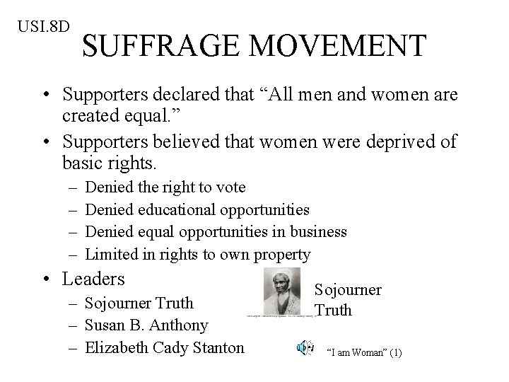 USI. 8 D SUFFRAGE MOVEMENT • Supporters declared that “All men and women are