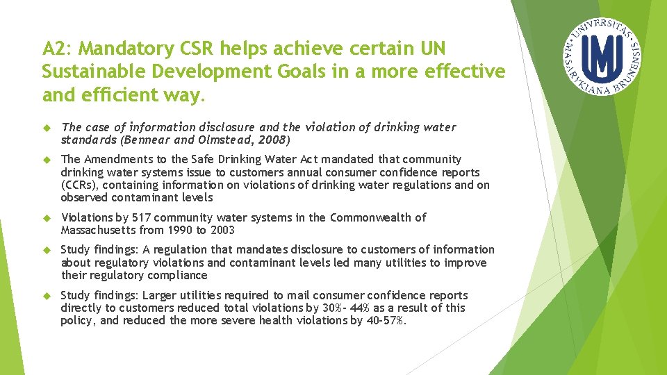 A 2: Mandatory CSR helps achieve certain UN Sustainable Development Goals in a more