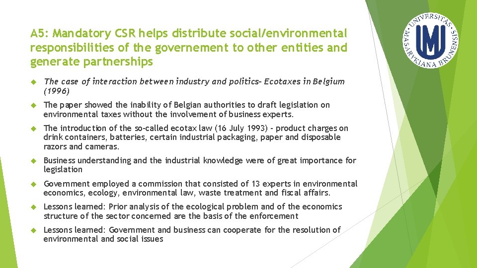 A 5: Mandatory CSR helps distribute social/environmental responsibilities of the governement to other entities