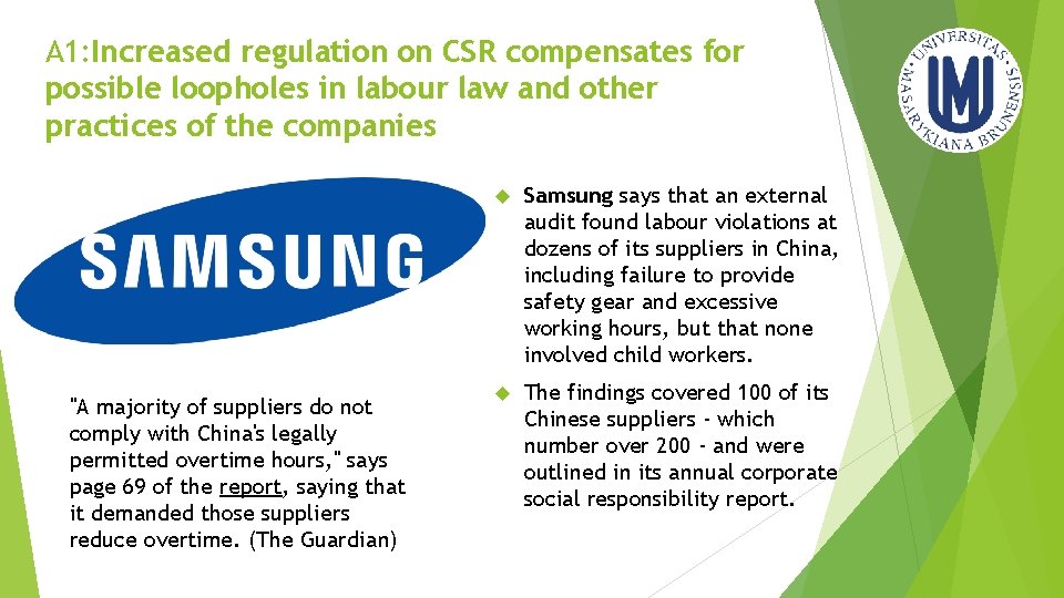 A 1: Increased regulation on CSR compensates for possible loopholes in labour law and