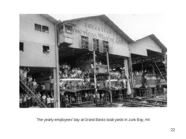 The yearly employees' day at Grand Banks boat yards in Junk Bay, HK 22