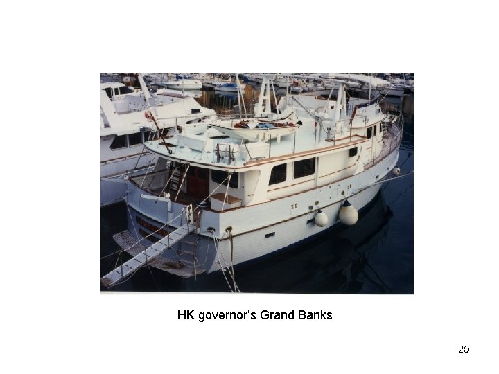 HK governor’s Grand Banks 25 