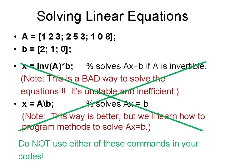 Solving Linear Equations • A = [1 2 3; 2 5 3; 1 0