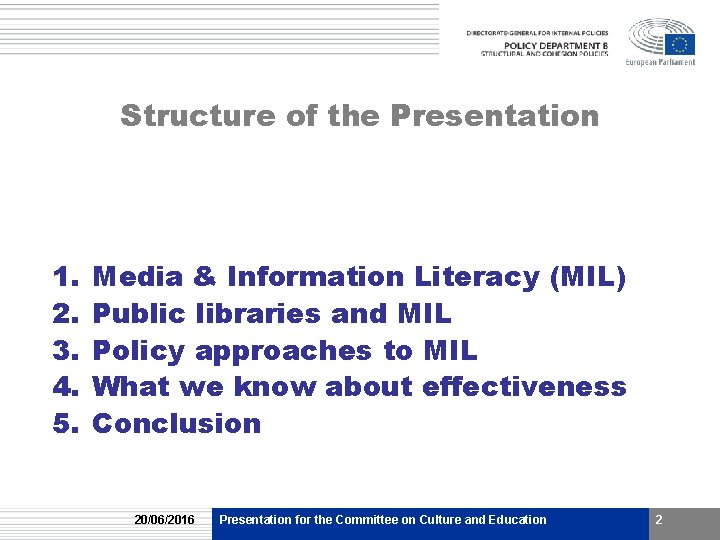 Structure of the Presentation 1. 2. 3. 4. 5. Media & Information Literacy (MIL)