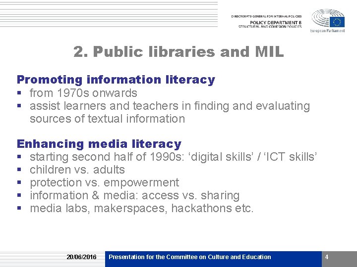 2. Public libraries and MIL Promoting information literacy § from 1970 s onwards §