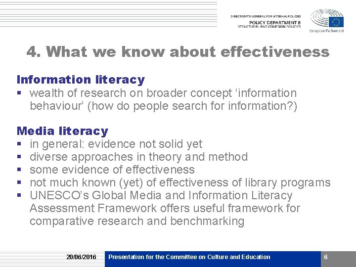 4. What we know about effectiveness Information literacy § wealth of research on broader