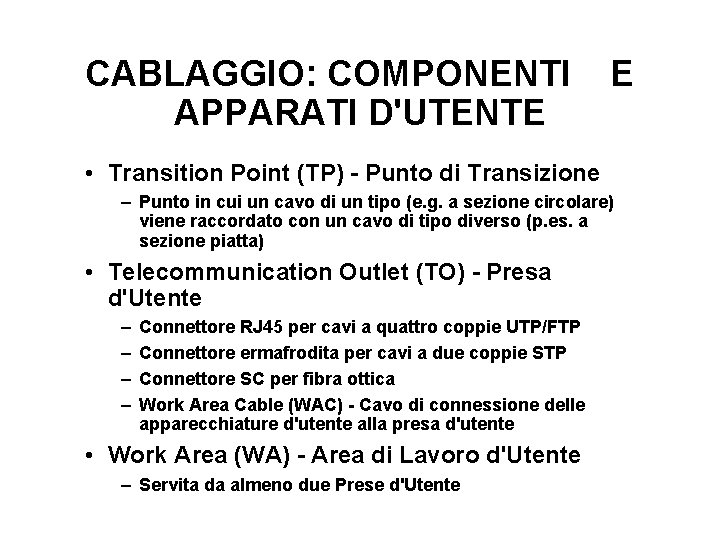 CABLAGGIO: COMPONENTI APPARATI D'UTENTE E • Transition Point (TP) - Punto di Transizione –