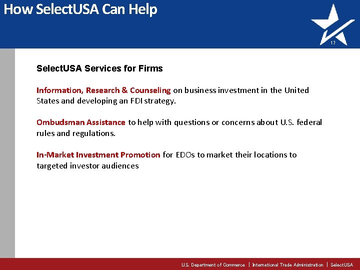 How Select. USA Can Help 17 Select. USA Services for Firms Information, Research &