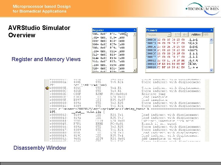 AVRStudio Simulator Overview Register and Memory Views Watch Window Disassembly Window 