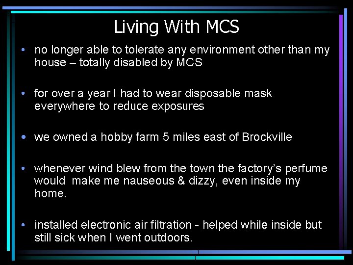 Living With MCS • no longer able to tolerate any environment other than my