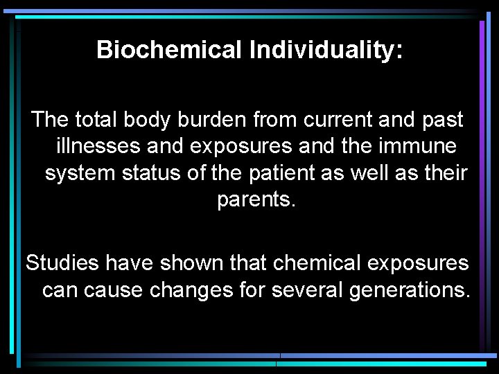 Biochemical Individuality: The total body burden from current and past illnesses and exposures and