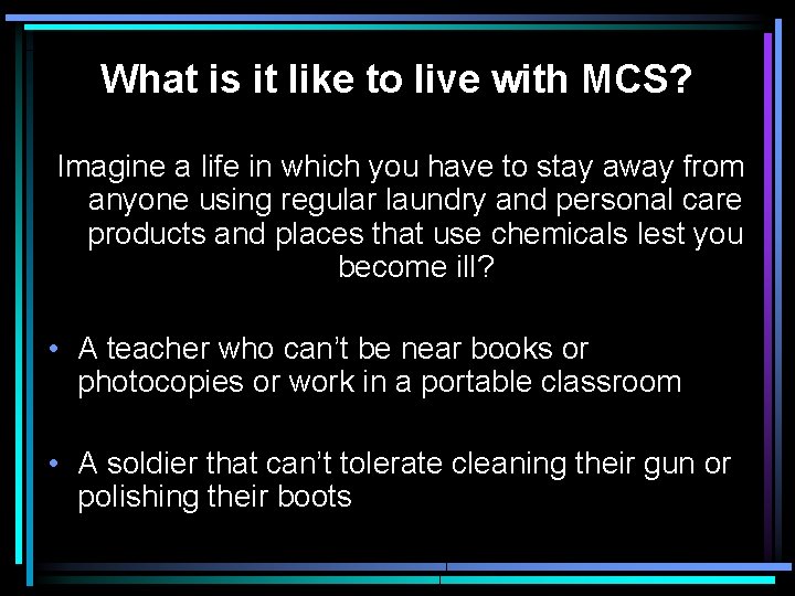 What is it like to live with MCS? Imagine a life in which you