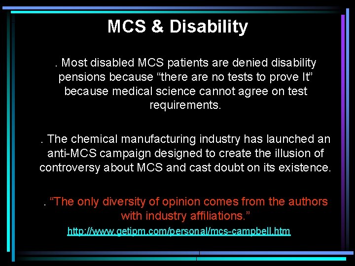 MCS & Disability. Most disabled MCS patients are denied disability pensions because “there are