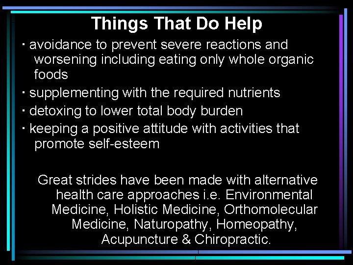 Things That Do Help · avoidance to prevent severe reactions and worsening including eating