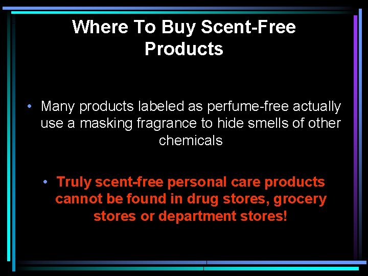 Where To Buy Scent-Free Products • Many products labeled as perfume-free actually use a