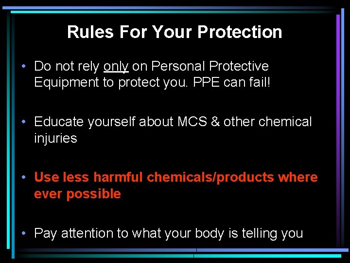 Rules For Your Protection • Do not rely on Personal Protective Equipment to protect