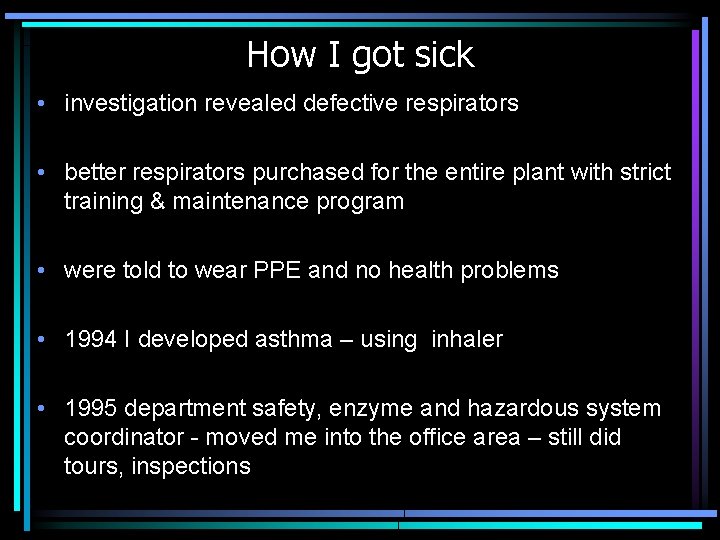 How I got sick • investigation revealed defective respirators • better respirators purchased for