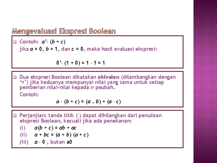 q Contoh: a’ (b + c) jika a = 0, b = 1, dan