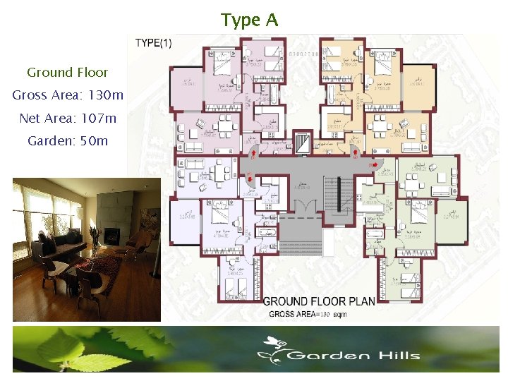 Type A Ground Floor Gross Area: 130 m Net Area: 107 m Garden: 50