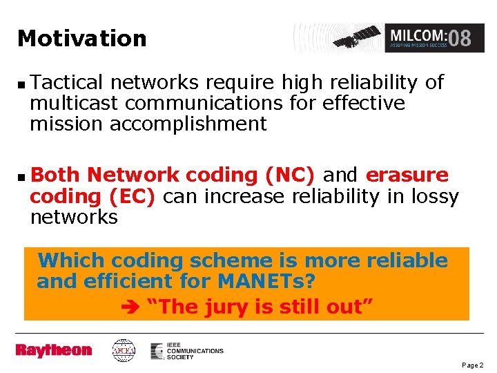 Motivation n n Tactical networks require high reliability of multicast communications for effective mission