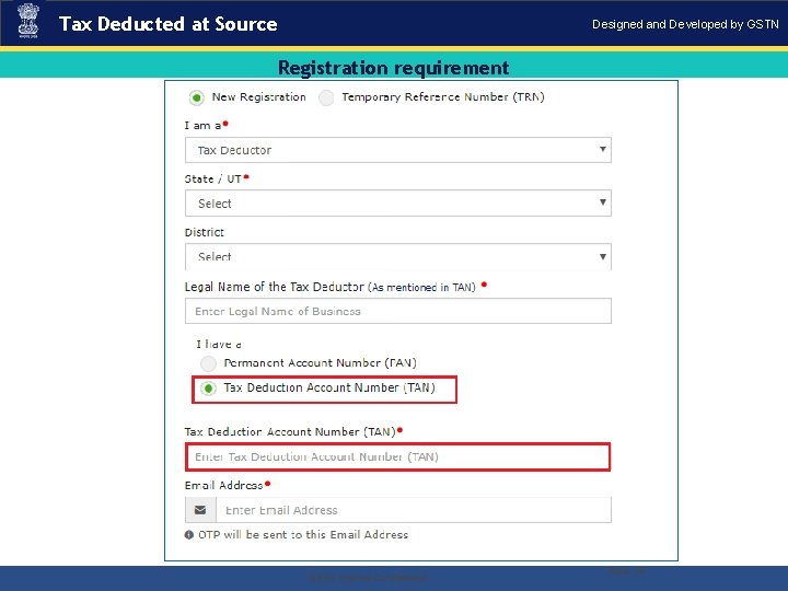 Tax Deducted at Source Designed and Developed by GSTN Registration requirement . “GSTN Internal