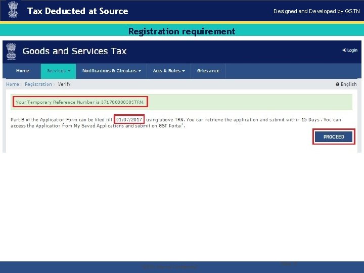 Tax Deducted at Source Designed and Developed by GSTN Registration requirement . “GSTN Internal