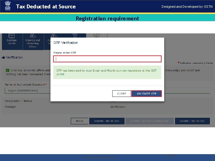 Tax Deducted at Source Designed and Developed by GSTN Registration requirement . “GSTN Internal