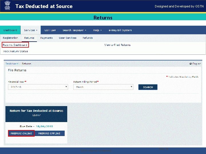 Tax Deducted at Source Designed and Developed by GSTN Returns . “GSTN Internal Confidential”