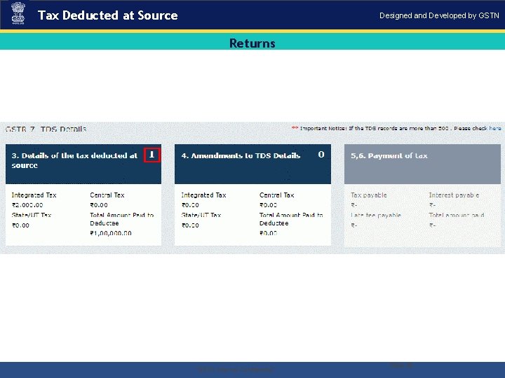 Tax Deducted at Source Designed and Developed by GSTN Returns . “GSTN Internal Confidential”