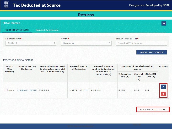 Tax Deducted at Source Designed and Developed by GSTN Returns . “GSTN Internal Confidential”
