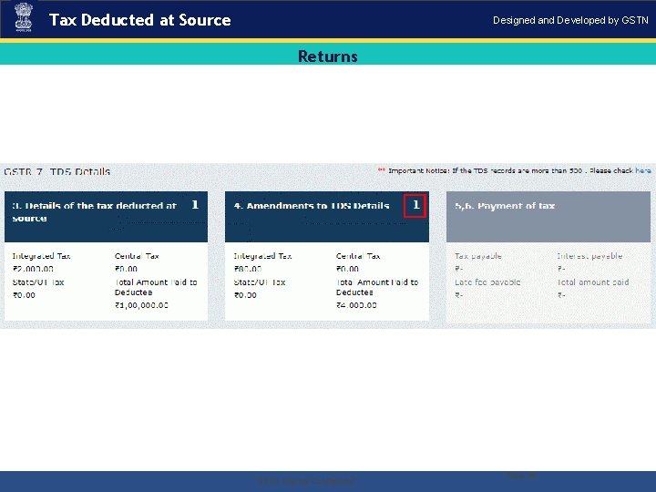 Tax Deducted at Source Designed and Developed by GSTN Returns . “GSTN Internal Confidential”