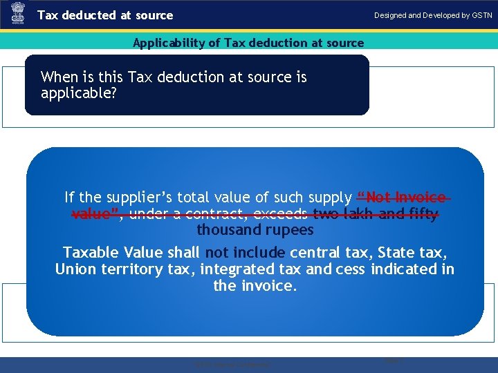 Tax deducted at source Designed and Developed by GSTN Applicability of Tax deduction at