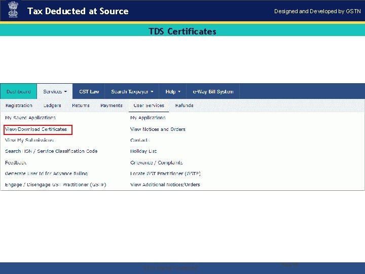 Tax Deducted at Source Designed and Developed by GSTN TDS Certificates . “GSTN Internal