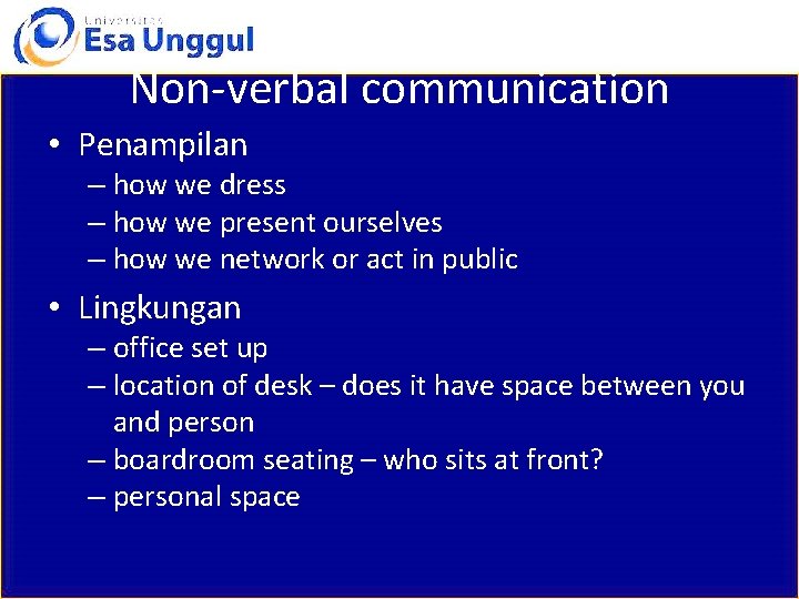 Non-verbal communication • Penampilan – how we dress – how we present ourselves –
