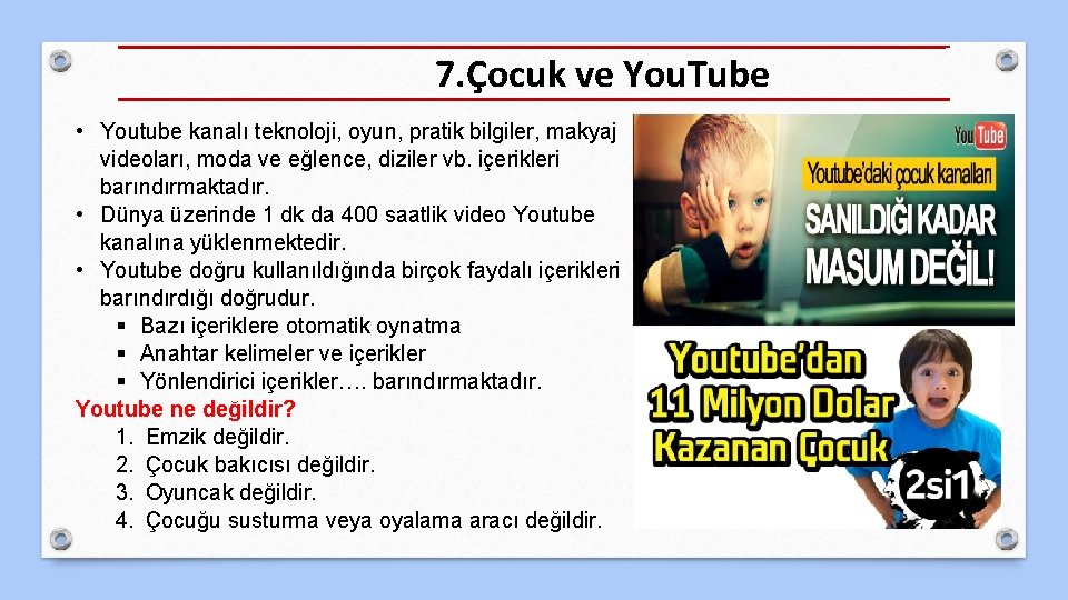 7. Çocuk ve You. Tube • Youtube kanalı teknoloji, oyun, pratik bilgiler, makyaj videoları,