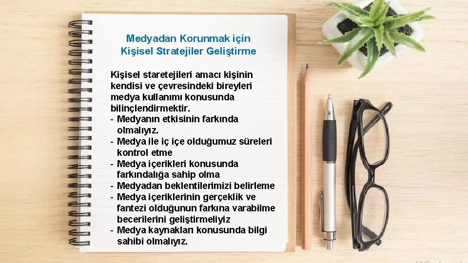 Medyadan Korunmak için Kişisel Stratejiler Geliştirme Kişisel staretejileri amacı kişinin kendisi ve çevresindeki bireyleri