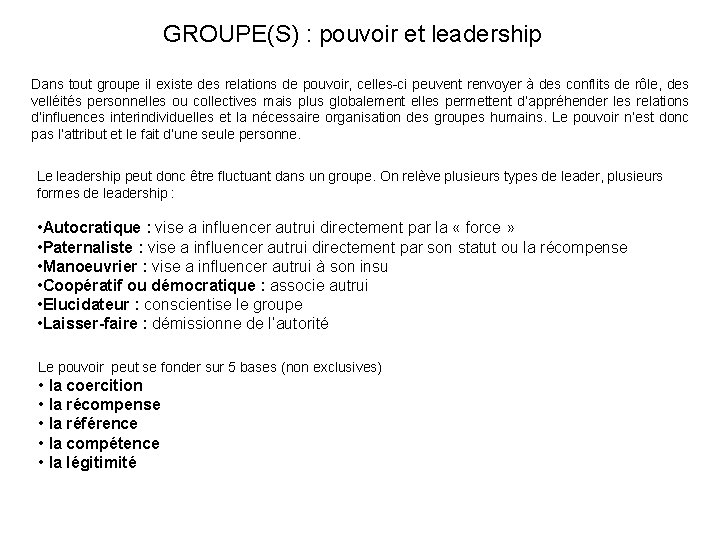 GROUPE(S) : pouvoir et leadership Dans tout groupe il existe des relations de pouvoir,