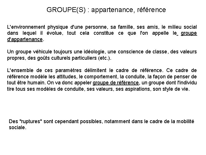 GROUPE(S) : appartenance, référence L'environnement physique d'une personne, sa famille, ses amis, le milieu