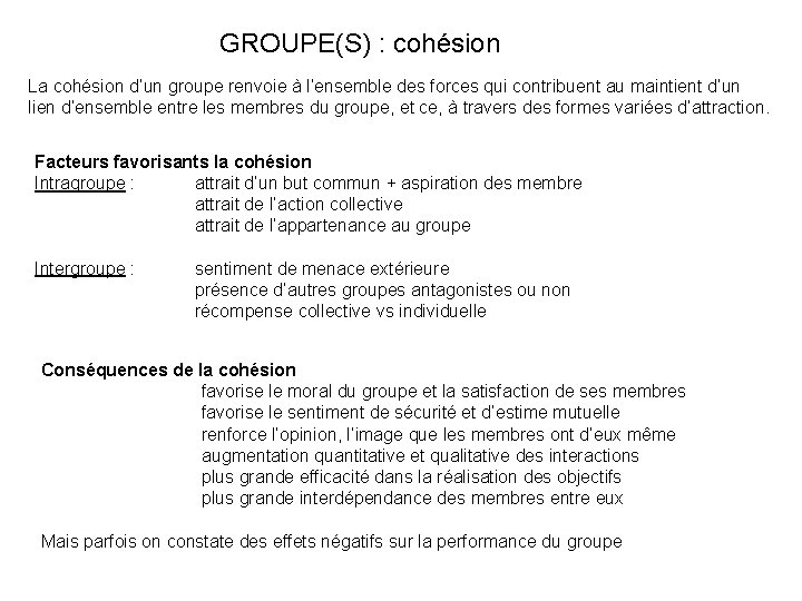 GROUPE(S) : cohésion La cohésion d’un groupe renvoie à l’ensemble des forces qui contribuent