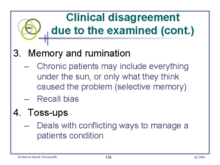 Clinical disagreement due to the examined (cont. ) 3. Memory and rumination – Chronic