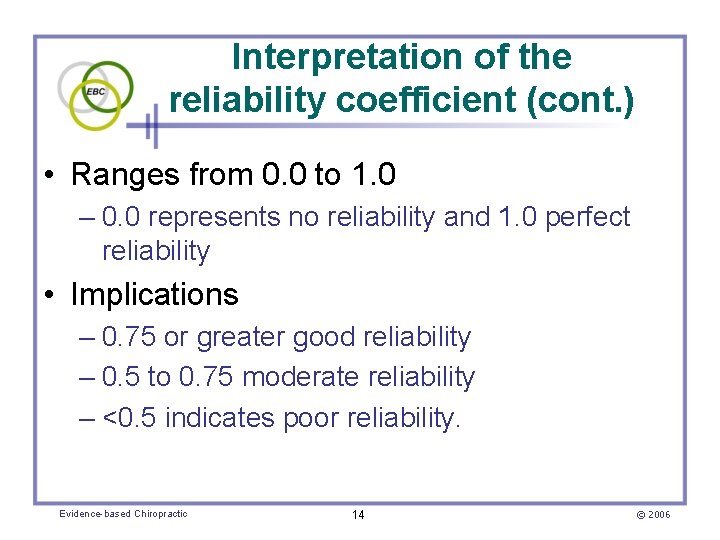 Interpretation of the reliability coefficient (cont. ) • Ranges from 0. 0 to 1.